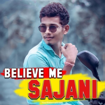 Believe Me Sajani