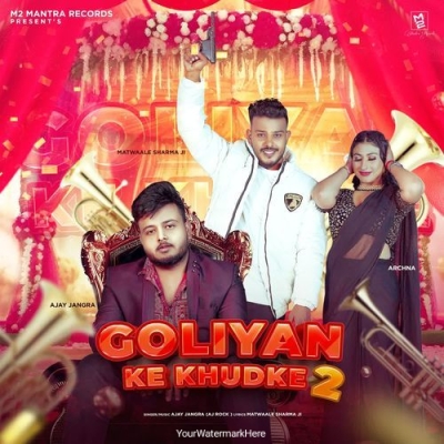 Goliyan Ke Khudke 2