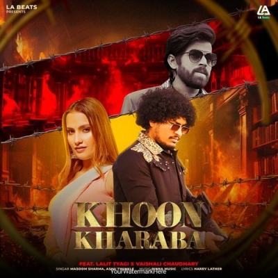 Khoon Kharaba (feat. Lalit Tyagi & Vaishali Chaudhary)